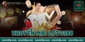 khuyến mãi Loto188