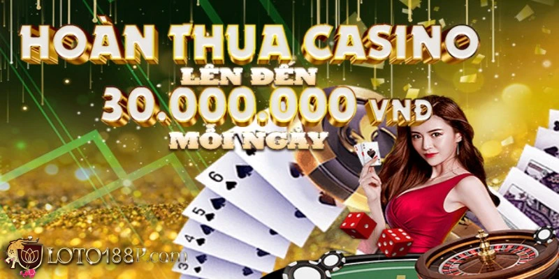 Hoàn tiền thua khi chơi casino