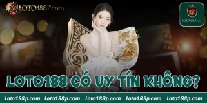 loto188 có uy tín không