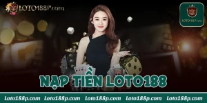 nạp tiền Loto188